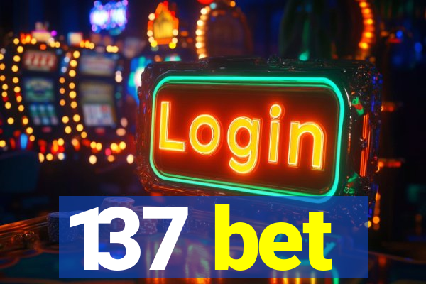 137 bet